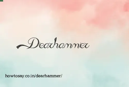 Dearhammer