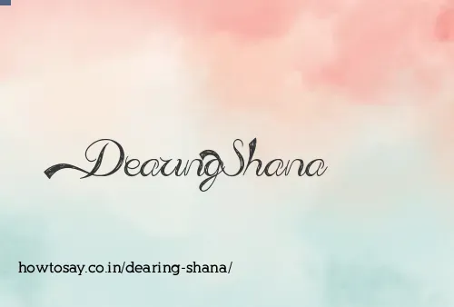 Dearing Shana