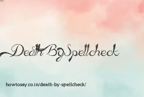 Death By Spellcheck