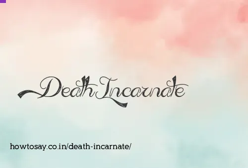 Death Incarnate