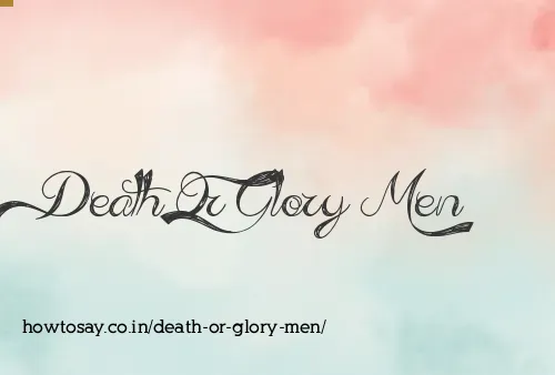Death Or Glory Men