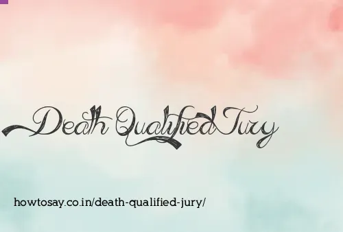 Death Qualified Jury