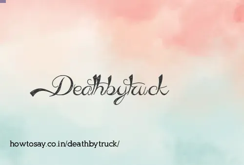 Deathbytruck