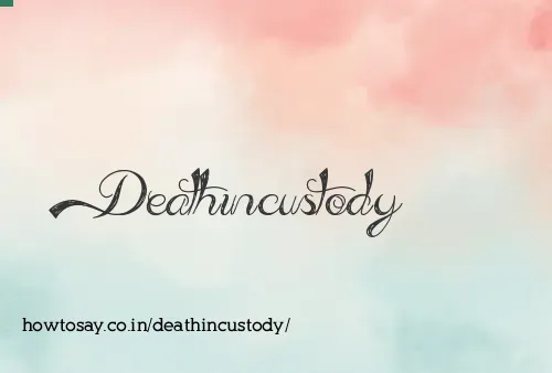 Deathincustody