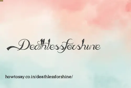 Deathlessforshine