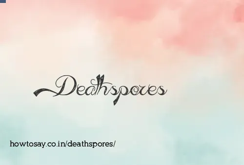 Deathspores