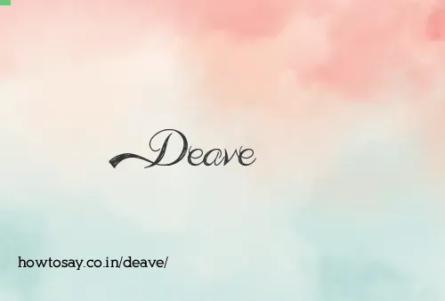 Deave