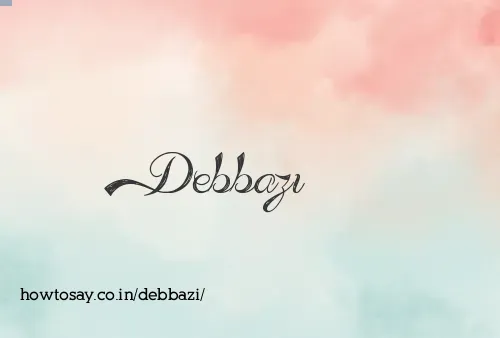 Debbazi