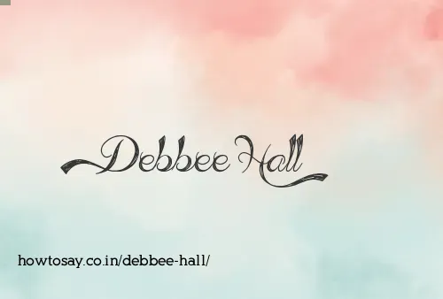 Debbee Hall
