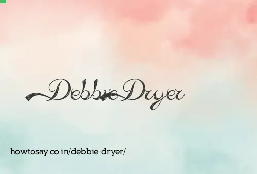 Debbie Dryer