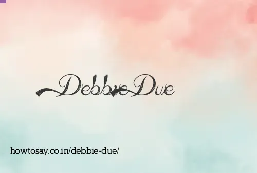 Debbie Due