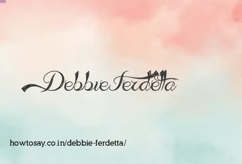 Debbie Ferdetta