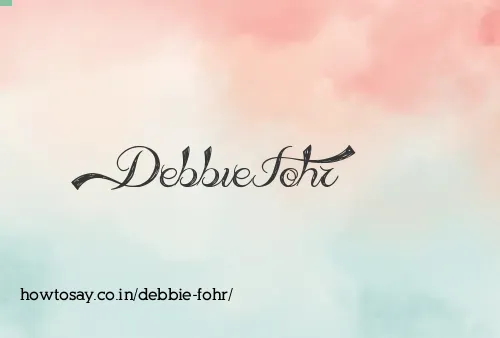 Debbie Fohr