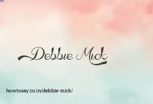 Debbie Mick