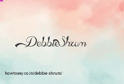 Debbie Shrum