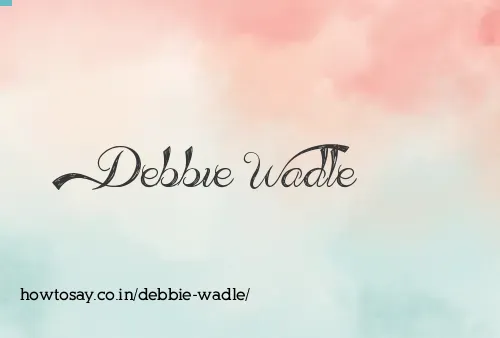 Debbie Wadle