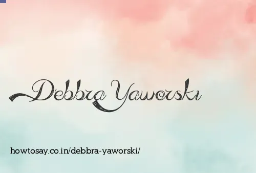 Debbra Yaworski
