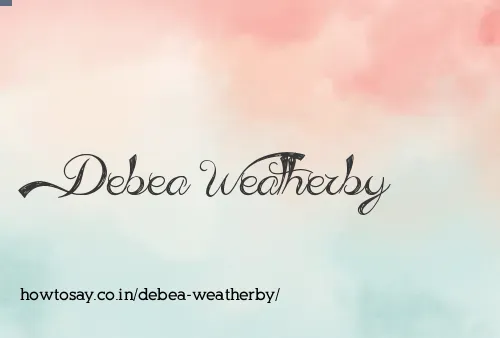 Debea Weatherby