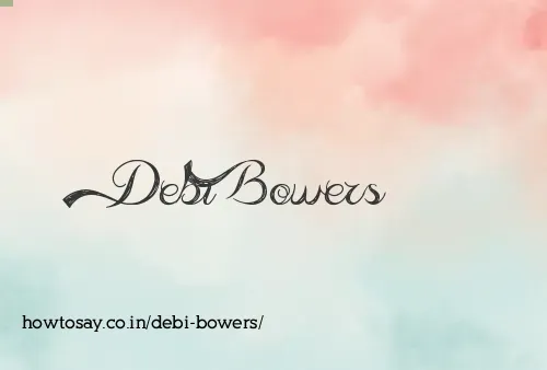Debi Bowers