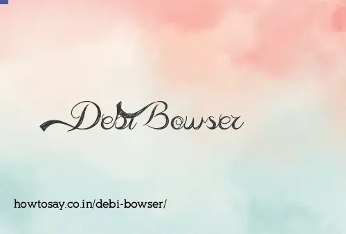 Debi Bowser