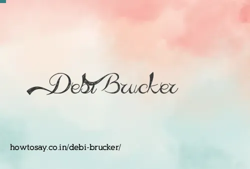 Debi Brucker