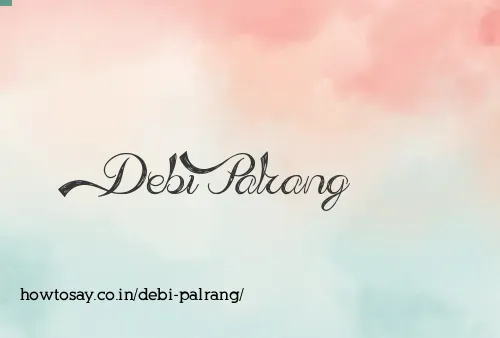 Debi Palrang