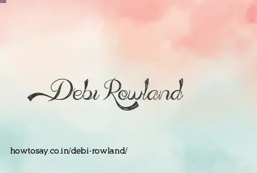 Debi Rowland