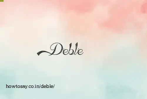Deble