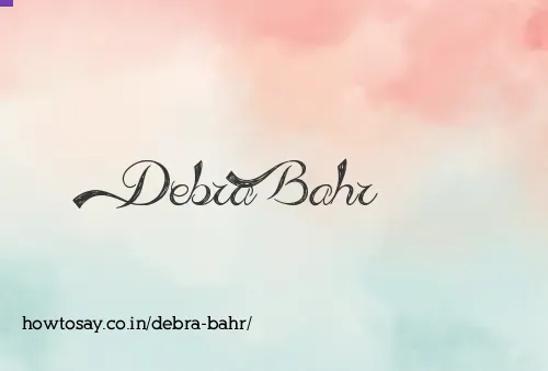 Debra Bahr