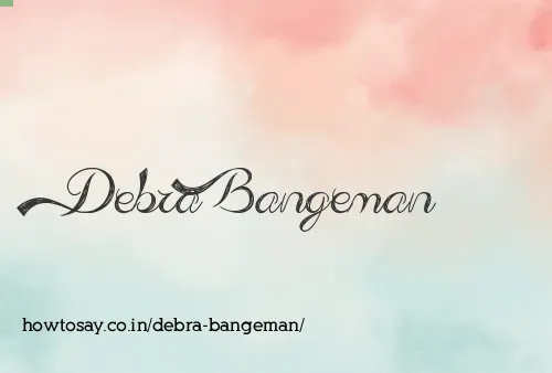 Debra Bangeman