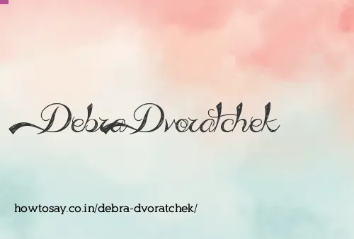 Debra Dvoratchek