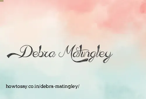 Debra Matingley