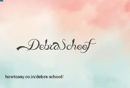 Debra Schoof