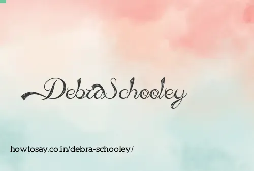 Debra Schooley