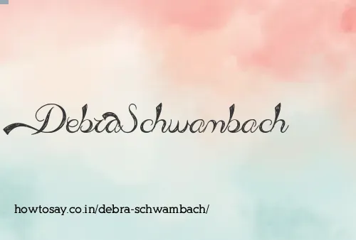 Debra Schwambach