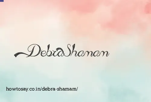 Debra Shamam