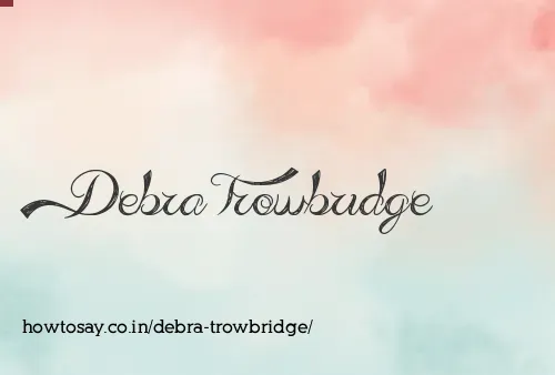 Debra Trowbridge