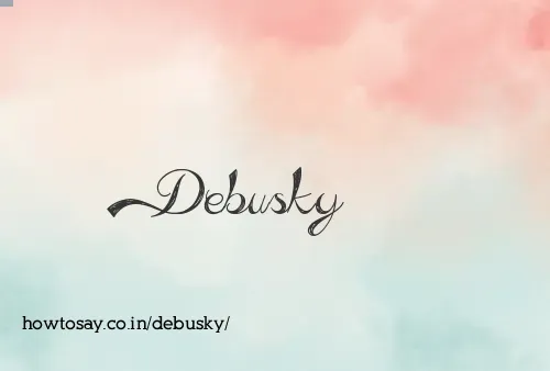 Debusky