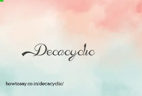 Decacyclic