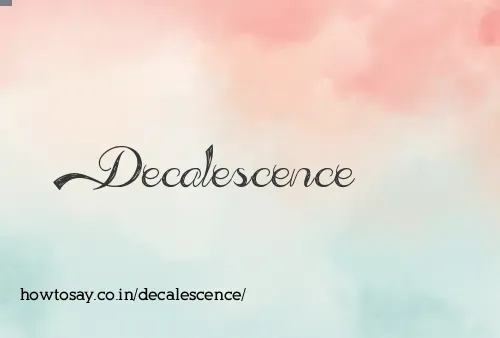 Decalescence