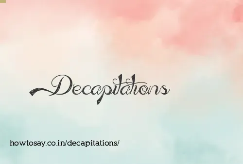 Decapitations