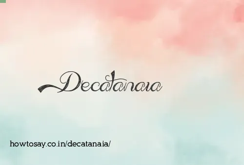 Decatanaia