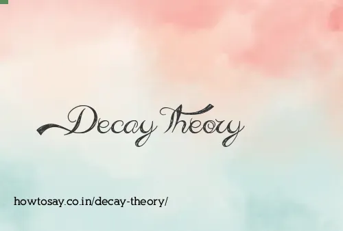 Decay Theory