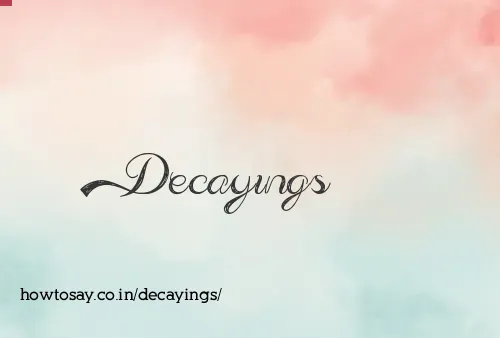 Decayings