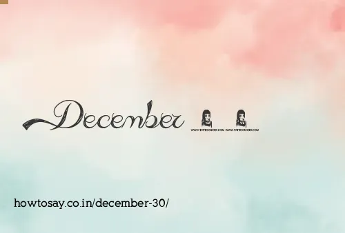 December 30