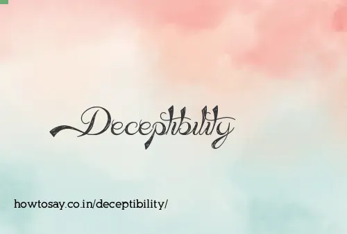 Deceptibility