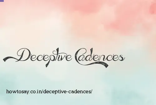 Deceptive Cadences
