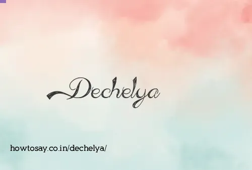 Dechelya