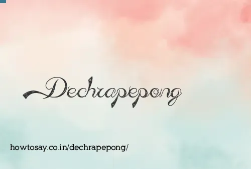 Dechrapepong