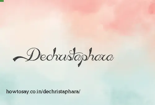 Dechristaphara